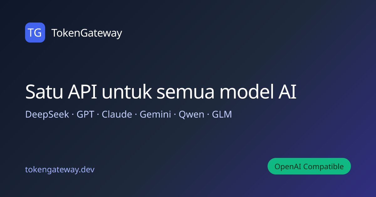 TokenGateway — API AI Gateway — satu endpoint untuk semua model